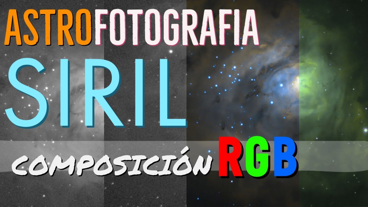 Astrofotografía | SIRIL (4) Composición RGB en color verdadero y paletas HOO, HHO y SHO.