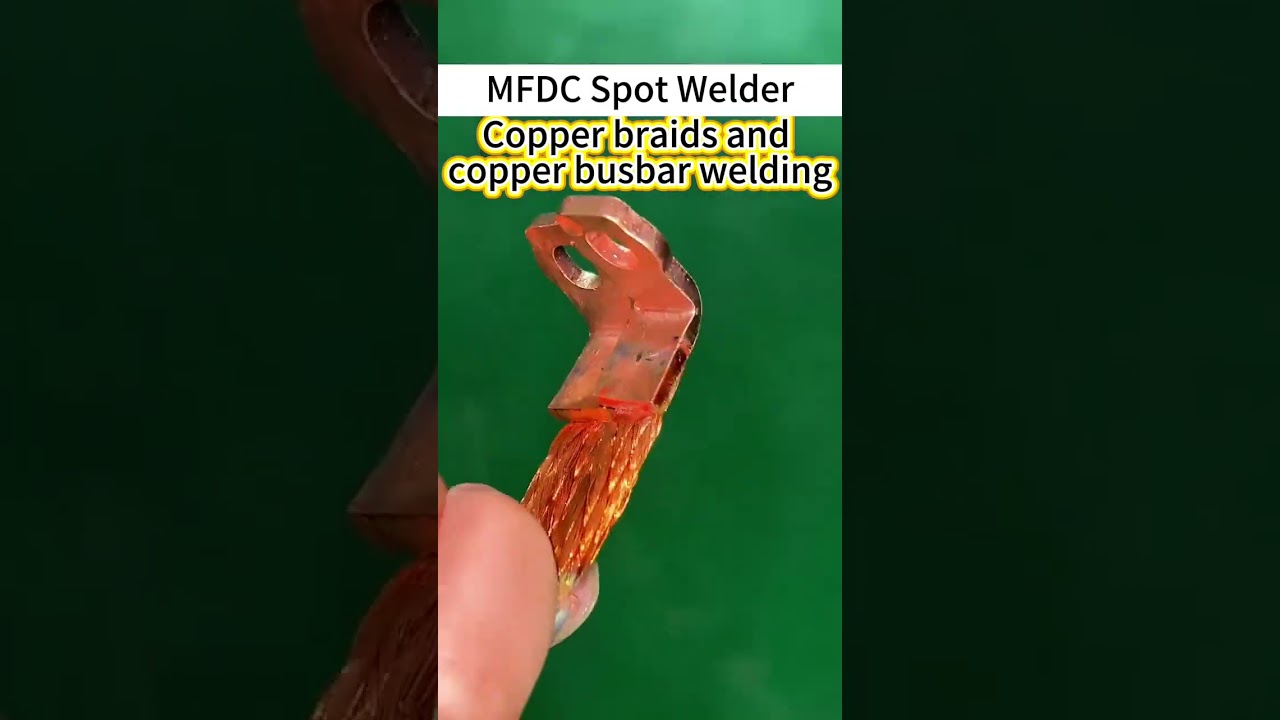 Copper braids and copper busbar welding done by MFDC Spot welder 