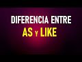 APRENDE A USAR CORRECTAMENTE &quot;AS&quot; Y &quot;LIKE&quot;