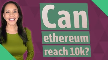 Can ethereum reach 10k?