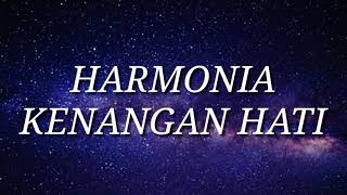 Lirik Harmonia - kenangan hati