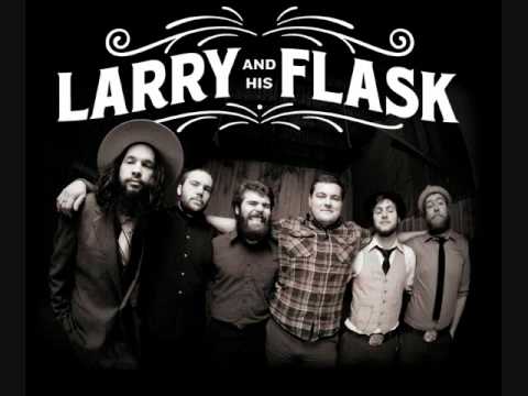 larry and his flask slow it down