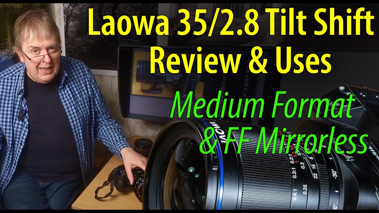 Обзор: объектив Laowa 35mm f/2.8 с функцией наклона и сдвига. Подходит для среднеформатных и полн...