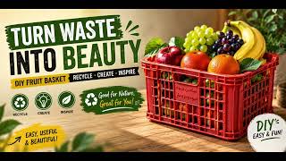♻️ Watch how an ordinary plastic market crate is transformed into a beautiful and practical fruit