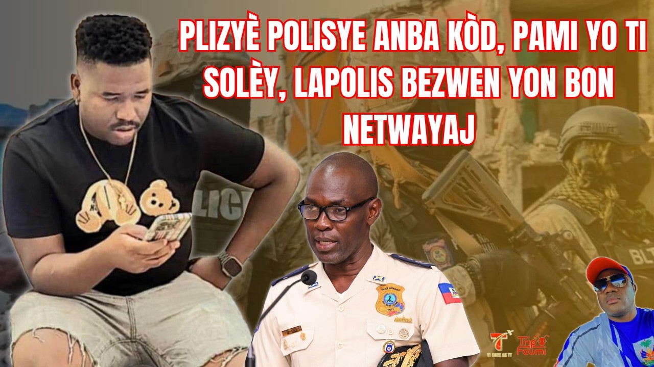 Plizyè polisye anba kòd, pami yo Ti Solèy, lapolis bezwen yon bon netwayaj anndan l!