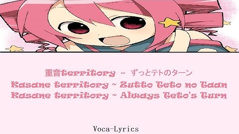 [UTAU] Kasane Teto Kasane Territory [Japanese Romanji English Lyrics]