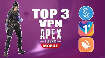 TOP 3 FREE VPN FOR APEX LEGENDS MOBILE BELOW 80 PING GUARANTEE