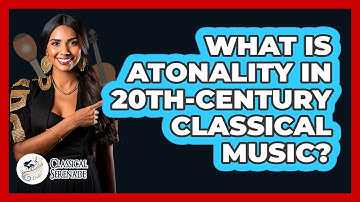 What Is Atonality In 20th-century Classical Music? - Classical Serenade