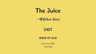 The Juice - 샘김(San Kim)  INST by Hoit