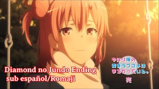 Oregairu Season 3 Ending『Diamond no Jundo』Yui Ballade Ver. lyrics Sub Español/Romaji