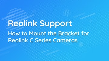 Reolink Support | Mount the Bracket for Reolink C Series Cameras