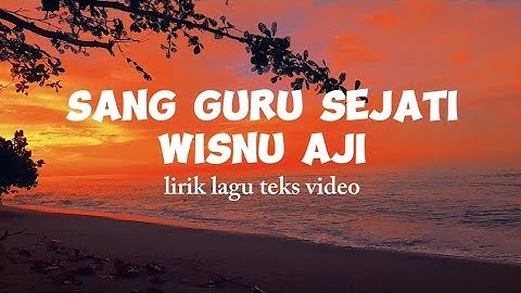 SANG GURU SEJATI WISNU AJI | LIRIK LAGU teks video. Suasana pantai