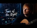 Ed Sheerna“Tears of the Night”Official Video 2026