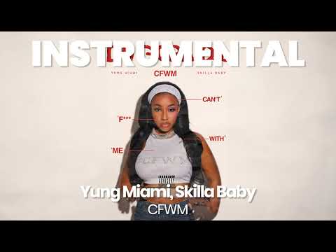 INSTRUMENTAL BEAT : CFWM - Yung Miami, Skilla Baby