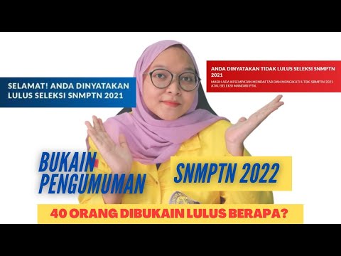 Bukain Pengumuman SNMPTN 2022, Dari 40 orang lulus berapa? Faktornya apa aja?