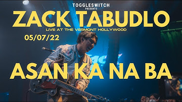 Asan Ka Na Ba - Zack Tabudlo LIVE at The Vermont Hollywood