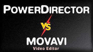 PowerDirector vs Movavi video editor Features Availability Comparison in 2024 | Which is Better?