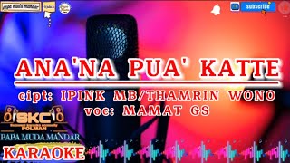 Anana pua katte karaoke|Mamat GS