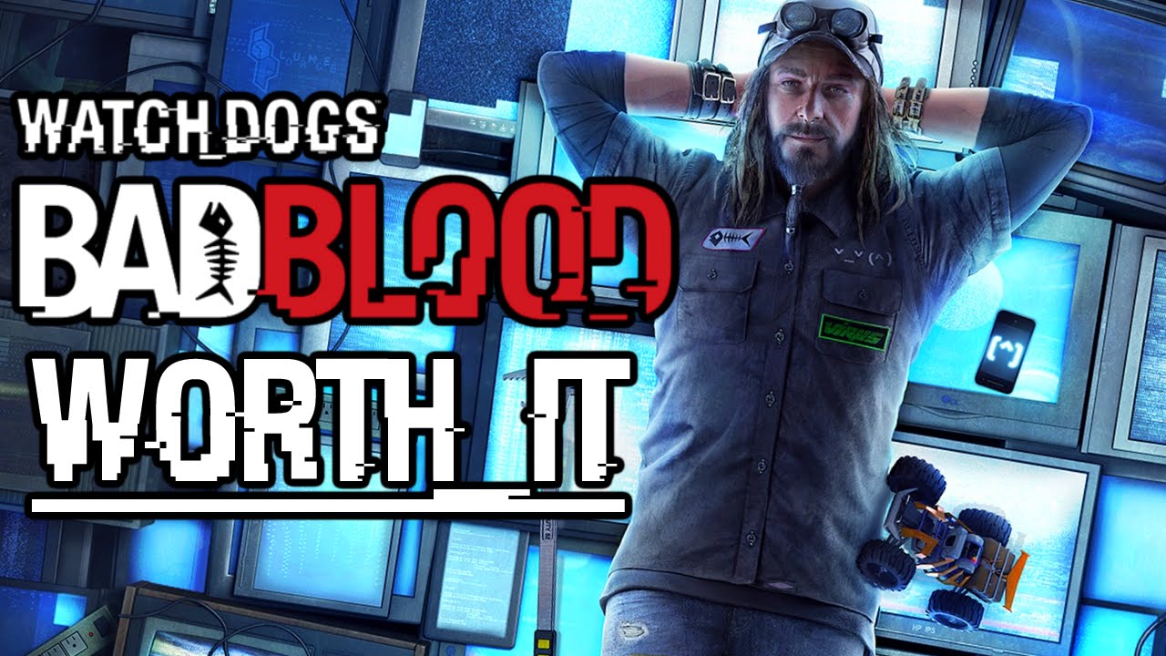 Watch Dogs Bad Blood WORTH IT YouTube