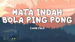 Iwan Fals - Mata Indah Bola Ping Pong || Lirik Video