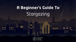 A Beginner's Guide To Stargazing