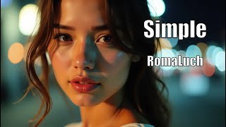 Simple – RomaLuch | Lo-Fi Pop, Piano-Based Minimal Groove with Vocal Intimacy