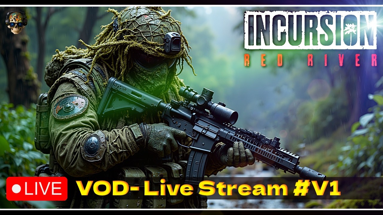 Incursion Red River- VOD Live Stream Edit #V1