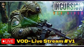 Incursion Red River- VOD Live Stream Edit #V1