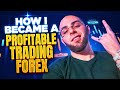 How I Became A Profitable Forex Trader.. The TRUTH!