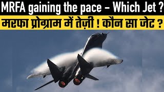 MRFA gaining the pace - Which Jet ?