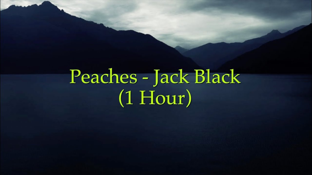 Peaches Jack Black (From “The Super Mario Bros. Movie”) (1 Hour w