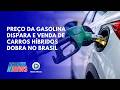 COMBUSTÍVEIS EM ALTA: O IMPACTO DO MERCADO INTERNACIONAL NO PREÇO DA GASOLINA | BRASIL NEWS