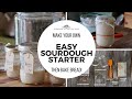 Easy sourdough starter  stepbystep tutorial