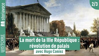 La mort de la IIIe République : révolution de palais [2/3], avec Hugo Coniez