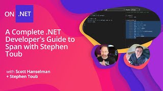 A Complete .NET Developer's Guide to Span with Stephen Toub screenshot 3