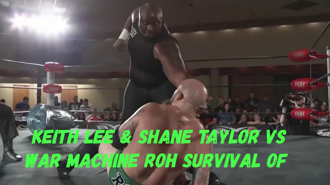 Keith Lee & Shane Taylor vs War Machine ROH Survival of the Fittest ...