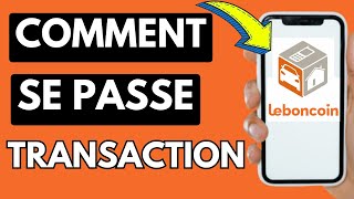 How a Transaction Works on Le Bon Coin (Very Easy)