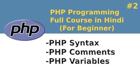 PHP Syntax | PHP Comment | PHP Variables | PHP Tutorials in Hindi | PHP For Beginners | #2