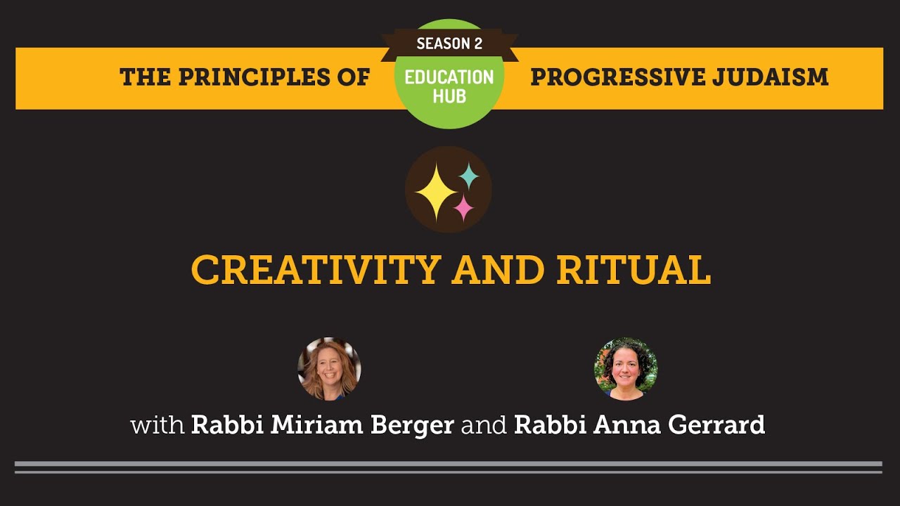 Principles of Progressive Judaism: Creativity and Ritual