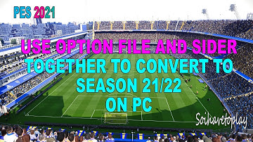 Use an Option File and Sider to Update PES 2021 to Season 21-22