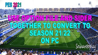 Use an Option File and Sider to Update PES 2021 to Season 21-22