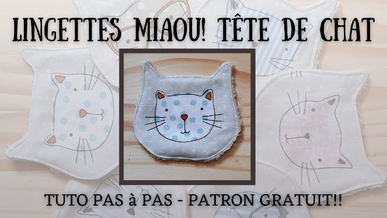 Coudre Des Lingettes Tete De Chat Lingettes Miaou Patron Gratuit Et Tuto Pas A Pas Youtube