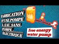 Fabrication dune pompe  eau sans nergie lectrique