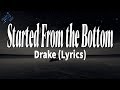 Started From the Bottom - Drake (Lyrics)