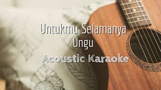 Untukmu Selamanya - Ungu - Acoustic Karaoke