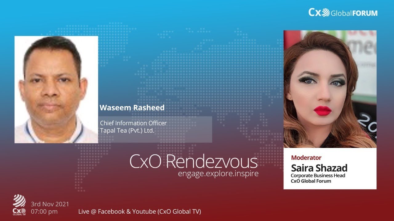CxO Rendezvous with Mr. Waseem Rasheed | Chief Information Officer | Tapal Tea (Pvt.) Ltd