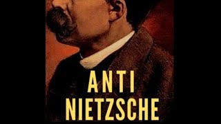 Anti Nietzsche de Angel Escamilla Audiolibro parte 1