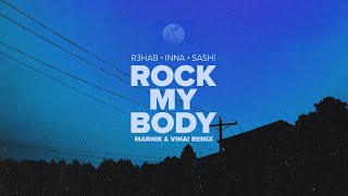 R3HAB, INNA, Sash! - Rock My Body (Marnik & VINAI Remix)