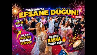 Eskişehir’de Efsane Düğün! 🔥💃 | Tıkır Tıftık Ailesi | Romansal Prodüksiyon 🎬#romanhavası #tiktok
