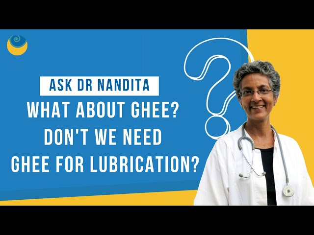 What about ghee? Don't we need ghee for lubrication? | Ask Dr. Nandita | SHARAN - YouTube What about ghee? Don't we need ghee for lubrication? | Ask Dr. Nandita | SHARAN - YouTube